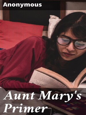 cover image of Aunt Mary's Primer